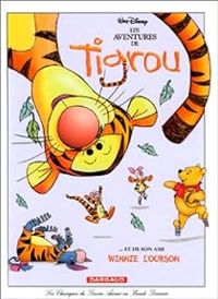 Walt Disney - Les Aventures de Tigrou... et de son ami Winnie l'ourson