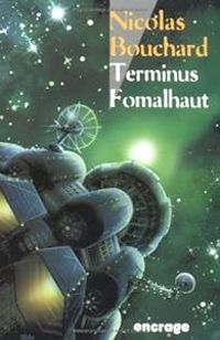 Couverture du livre Terminus Fomalhaut - Nicolas Bouchard