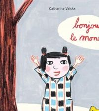 Catharina Valckx - Bonjour le monde !