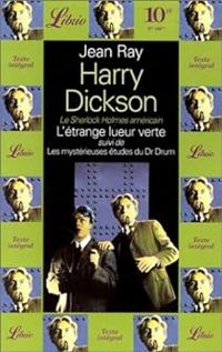 Jean Ray - Harry Dickson, l'étrange lueur verte