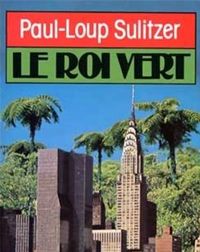 Paul-loup Sulitzer - Le Roi vert