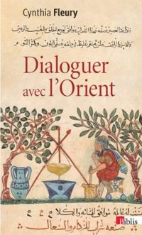 Couverture du livre Dialoguer avec l'Orient - Cynthia Fleury