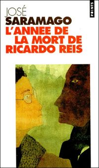 Jose Saramago - L'Année de la mort de Ricardo Reis