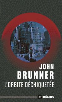 Couverture du livre L'orbite déchiquetée - John Brunner