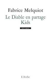 Couverture du livre Le diable en partage - Kids - Fabrice Melquiot