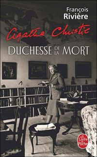 François Rivière - Agatha Christie, duchesse de la mort