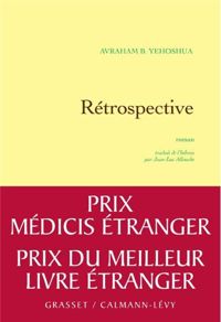 Couverture du livre Rétrospective - Prix Médicis Etranger 2012 - Avraham B Yehoshua