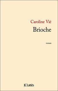 Couverture du livre Brioche - Caroline Vie