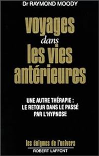 Couverture du livre Voyages dans les vies antérieures - Paul Perry - Raymond A Moody