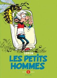 Pierre Seron - Les Petits Hommes - Intégrale 05 : 1979-1982