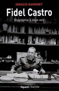 Couverture du livre Fidel Castro : Biographie à deux voix - Ignacio Ramonet - Fidel Castro