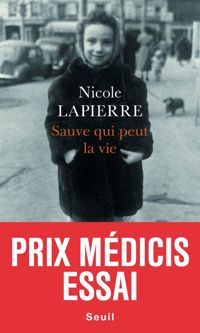 Nicole Lapierre - Sauve qui peut la vie - Prix Médicis essai 2015