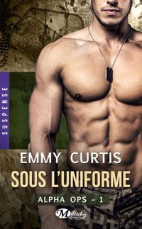 Couverture du livre Sous l'uniforme - Emmy Curtis