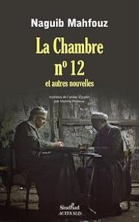 Couverture du livre La chambre n°12 et autres nouvelles - Naguib Mahfouz