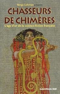 Couverture du livre Chasseurs de chimères  - Serge Lehman