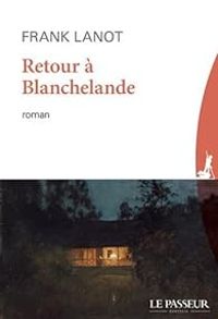 Frank Lanot - Retour à Blanchelande