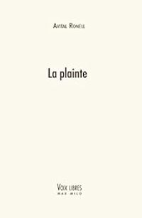 Avital Ronell - La plainte