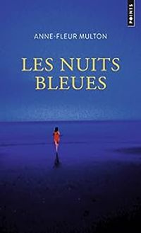 Couverture du livre Les Nuits bleues - Anne Fleur Multon