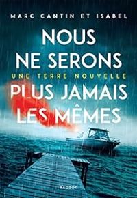 Couverture du livre Nous ne serons plus jamais les mêmes - Marc Cantin