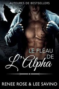 Couverture du livre Le Fléau de l’alpha - Renee Rose - Lee Savino