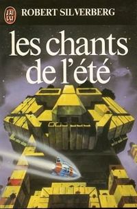 Couverture du livre Chants de l'été : [nouvelles] - Robert Silverberg