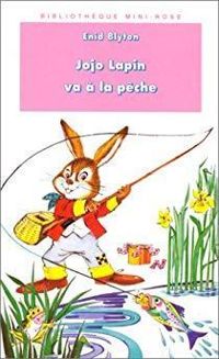 Enid Blyton - Jojo Lapin va à la pêche