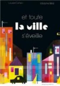 Couverture du livre Et toute la ville s'éveille - Laurie Cohen