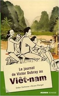 Couverture du livre Le journal de Victor Dubray au Viêt-nam - Didier Dufresne