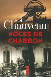 Sophie Chauveau - Noces de Charbon