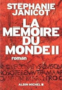 Couverture du livre La mémoire du monde II - Stephanie Janicot