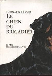 Couverture du livre Le chien du brigadier - Bernard Clavel