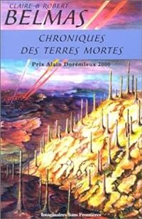 Claire Belmas - Robert Belmas - Chroniques des terres mortes