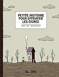 Pierrette Dube - Guillaume Perreault - Petite histoire pour effrayer les ogres