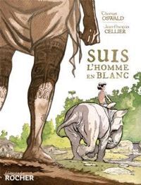 Couverture du livre Suis l'homme en blanc - Jean Francois Cellier - Thomas Oswald