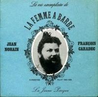 Francois Caradec - Jean Nohain - La vie exemplaire de la femme à barbe 