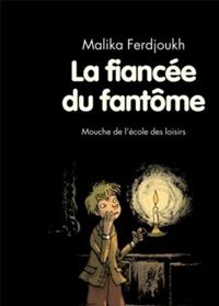 Malika Ferdjoukh - Fiancée du fantôme (La) Nouvelle Edition