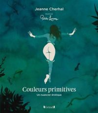 Jeanne Cherhal - Les couleurs primitives