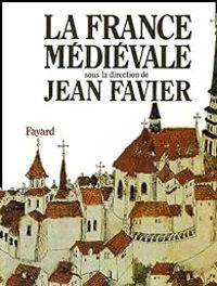 Couverture du livre La France médiévale - Jean Favier