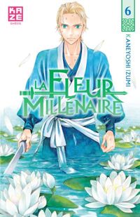 Izumi Kaneyoshi - La Fleur Millénaire T06