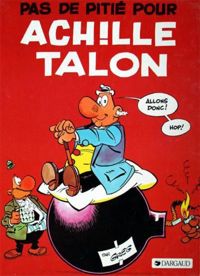 Couverture du livre Pas de pitié pour Achille Talon - Greg 