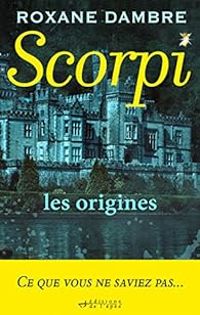 Roxane Dambre - Scorpi : Les origines