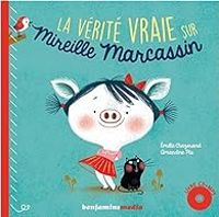 Amandine Piu - La vérité vraie sur Mireille Marcassin