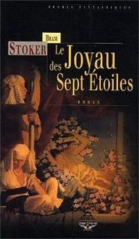 Couverture du livre LE JOYAU DES SEPT ETOILES - Bram Stoker