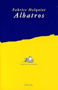 Couverture du livre Albatros - Fabrice Melquiot