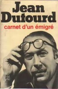 Jean Dutourd - Carnet d'un émigré