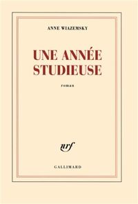 Anne Wiazemsky - Une année studieuse