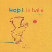 Couverture du livre Hop ! La Balle - Martine Bourre