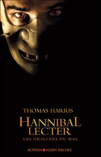 Couverture du livre Hannibal Lecter: Les origines du mal - Thomas Harris