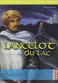 Couverture du livre Lancelot du Lac - Francois Johan