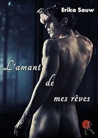 Couverture du livre L'amant de mes rêves - Erika Sauw